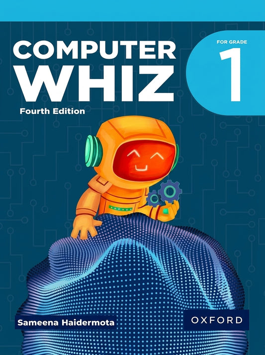 Computer Whiz Grade 1 Fourth Edition book cover with orange robot holding gears on blue digital globe background by Oxford