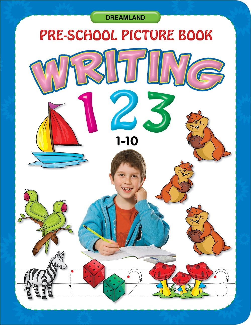Dreamland Pre-School Picture Book Writing 1-2-3, blue cover with colorful illustrations of parrots, zebras, dice, ladybugs, child writing, and squirrels demonstrating number learning 1-10.