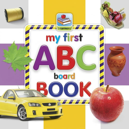My First ABC Board Book with colorful letters A, B, C and objects like yellow car, apple, and pottery surrounding the cover design.