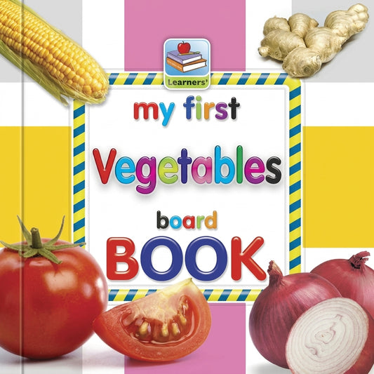 My First Vegetables board book cover with colorful vegetables including corn, tomato, onion, and ginger on yellow and pink background.